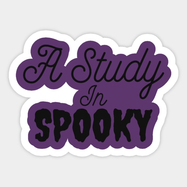 A study in spooky Sticker by BushLeagueIndustries